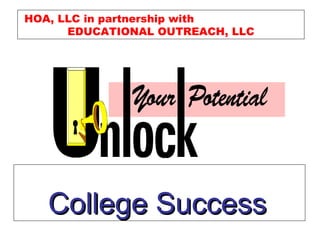 College Success   HOA, LLC in partnership with EDUCATIONAL OUTREACH, LLC 