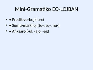 Lojban Example Apresentacao da Linguagem Construida EO-LOJBAN )apresentacao expandida ...