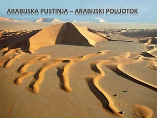 ARABIJSKA PUSTINJA – ARABIJSKI POLUOTOK
 