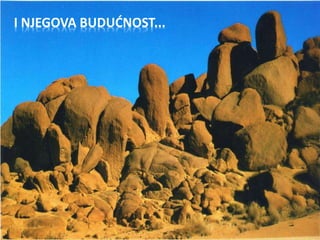 I NJEGOVA BUDUĆNOST...
 