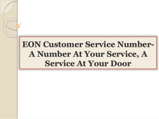 EON Customer Service Number A Number At Your Service A Service At Yo 