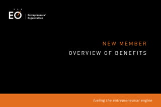 Learn
        NEW MEMBER




    & Grow
OVERVIEW OF BENEFITS
 
