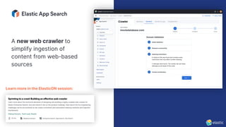 Learn more in the ElasticON session:
A new web crawler to
simplify ingestion of
content from web-based
sources
 