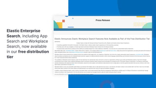 Elastic Enterprise
Search, including App
Search and Workplace
Search, now available
in our free distribution
tier
 