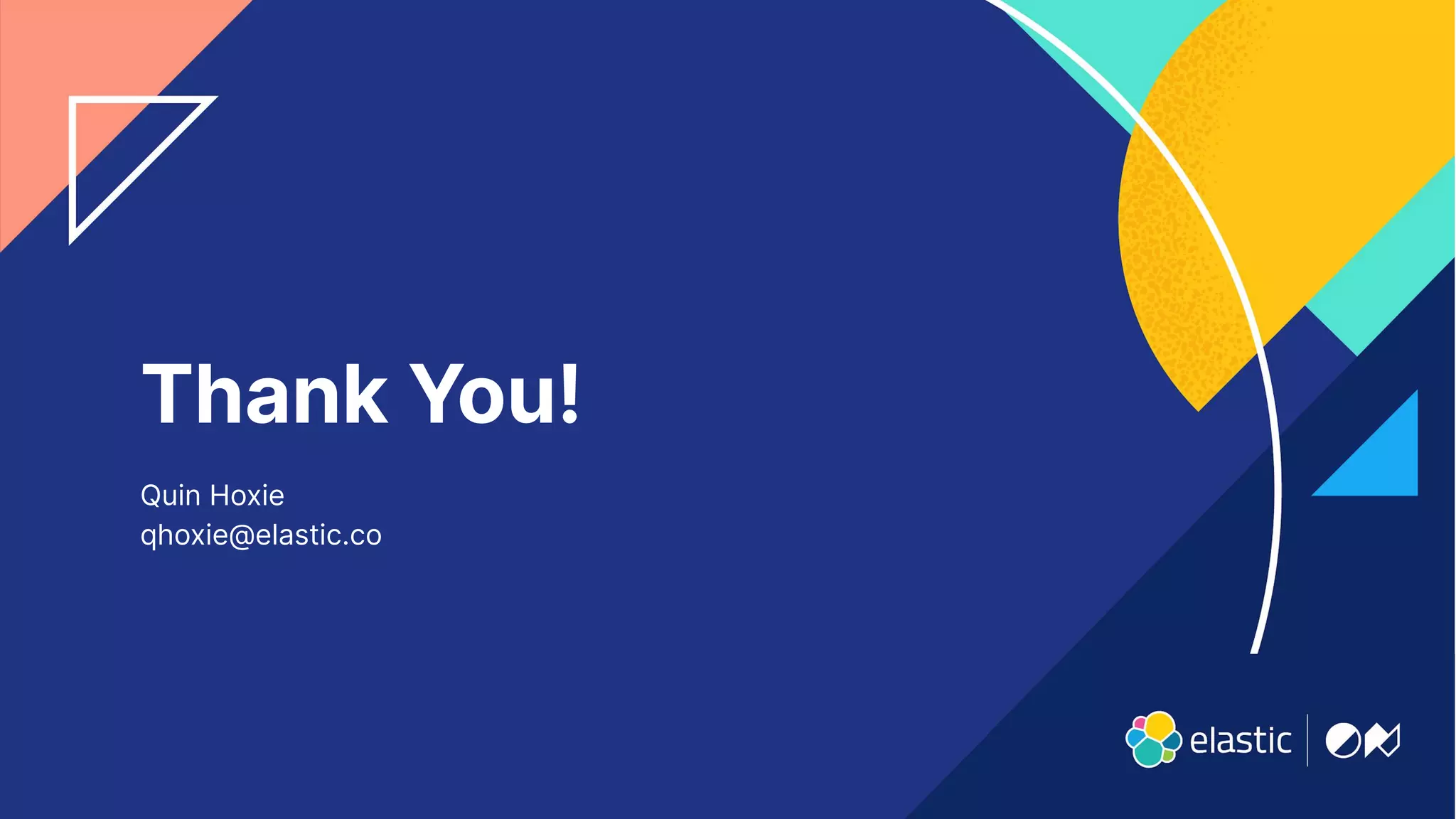 7
Thank You!
Quin Hoxie
qhoxie@elastic.co
 