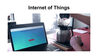 Internet of Things
 