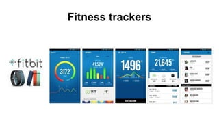 Fitness trackers
 