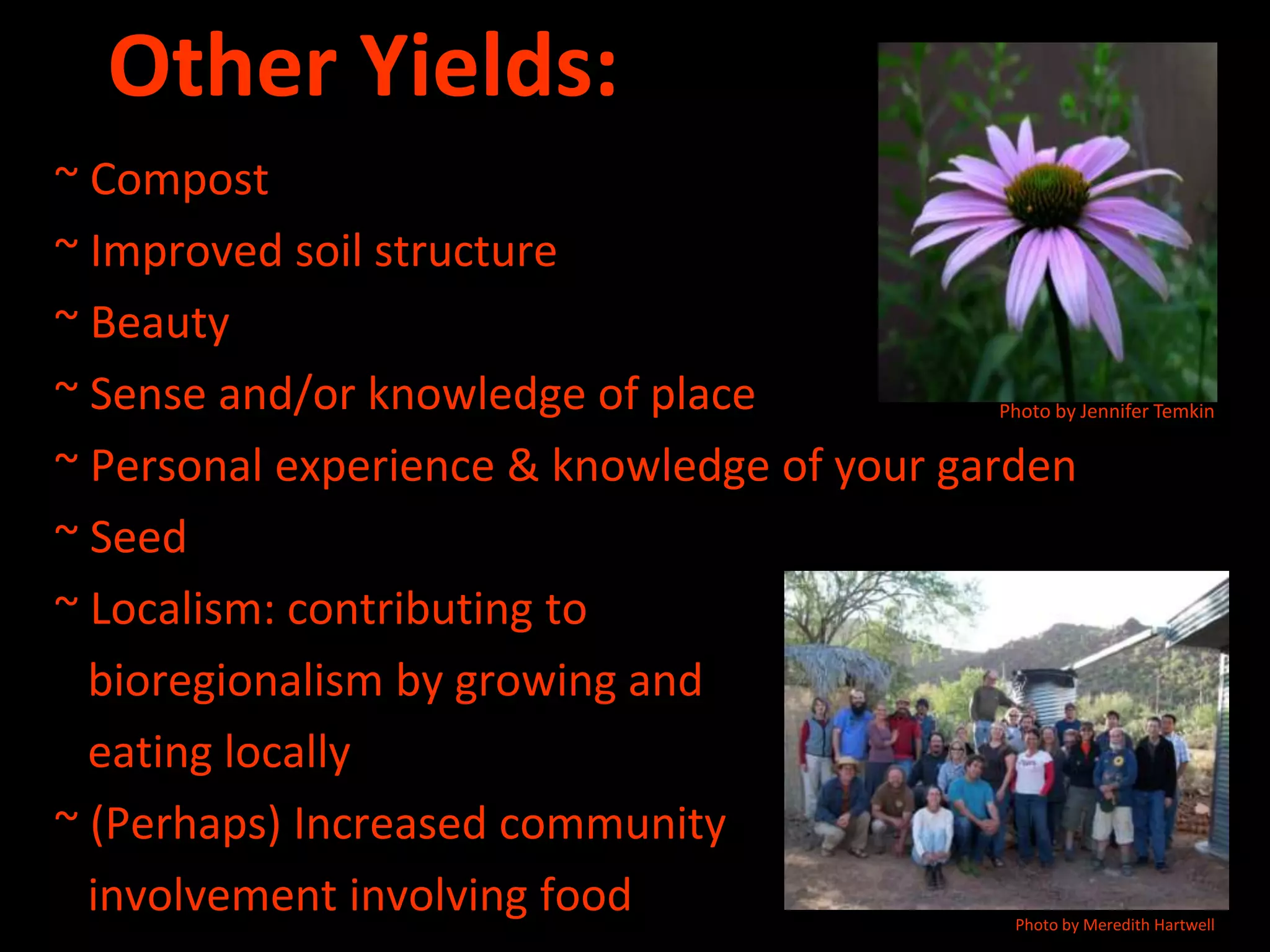 Ideally, link garden elements together so that the needs of one element  can be met by the outputs of another.8