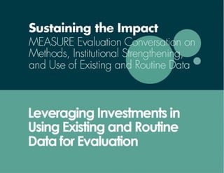 Sustaining the Impact: MEASURE Evaluation Conversation on Methods, Institutional Strengthening, and Use of Existing and Routine Data