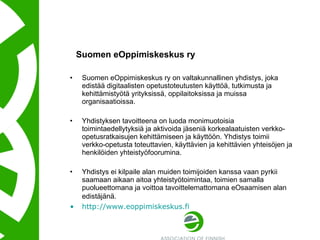 Suomen eOppimiskeskus ry ,[object Object],[object Object],[object Object],[object Object]