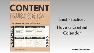 Best Practice:
Have a Content
Calendar
 