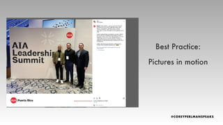 Best Practice:
Pictures in motion
 