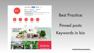 Pinned posts
Keywords in bio
Best Practice:
 