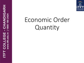 Economic Order
Quantity
 