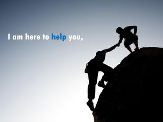 I am here to help you,
 