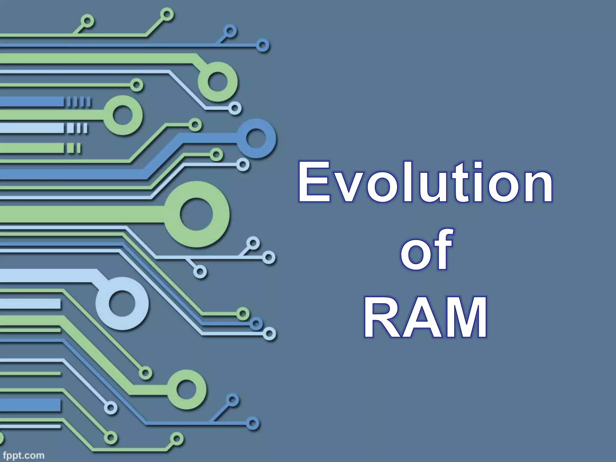 evolution of random access memory | PPTX