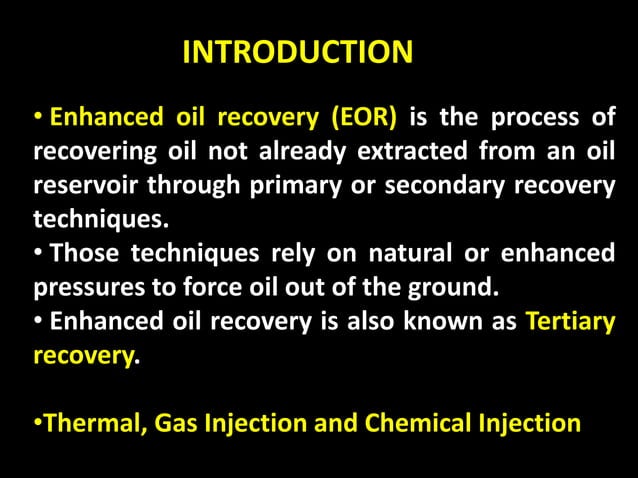 EOR- enhance oil recovery | PPTX