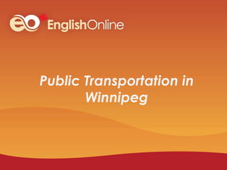 Public Transportation in
Winnipeg
 