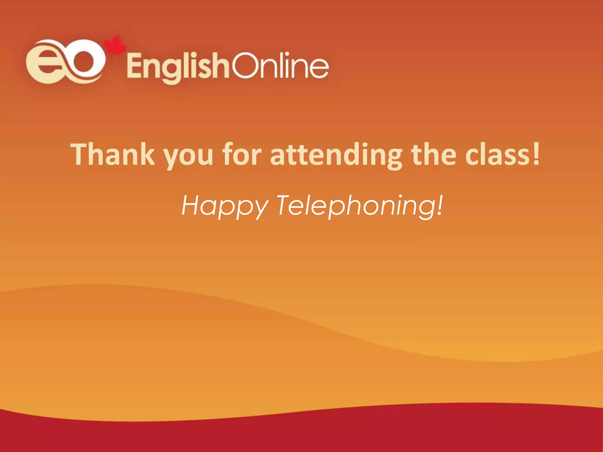 Thank you for attending the class!
Happy Telephoning!
 