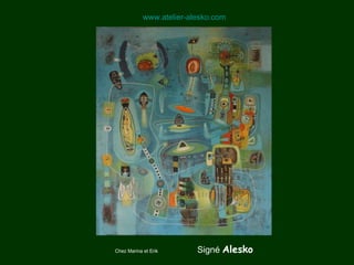 Chez Marina et Erik  Signé  Alesko www.atelier-alesko.com   