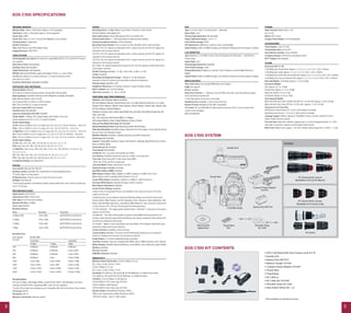 EOS C100 SPECIFICATIONS
IMAGING SENSOR
Effective Pixels: 3840 x 2160 pixels; Approx. 8.29 megapixels
Total Pixels: 4206 x 2340 pixels; Approx. 9.86 megapixels
Sensor Type: CMOS
Sensor Size: Super 35; 24.6 x 13.8 (28.2mm diagonal); 6.4 μm cell pitch
Scanning System: Progressive
Number of Sensors: 1
Filter: RGB Primary Color Filter (Bayer Array)
Imaging Processor: DIGIC DV III
LENS SYSTEM
Interchangeable Lens System: EF-mount for compatibility with EF, EF-S and EOS EF Cinema
lens systems.
Zoom/Focus Preset: Not Available
Shockless Zoom: Not Available
Digital Teleconverter: Not Available
ND Filter: Mechanical ND filter system with option of clear, 2, 4, and 6 stops
Iris: Manual setting in 1/2-step increments, 1/3-step increments or fine
Push Auto Iris Control
Peripheral Illumination Correction: Available
ExPOSURE AND METERING
Exposure Modes: Manual
Push Auto Iris Control (metering system selection/AE shift possible)
Metering Modes: Available (Standard Center Weighted, Spotlight, Backlight)
Gain: Normal Setting -6 dB to 30 dB
Fine Setting 0 dB to 24 dB in 0.5 dB increments
ISO: 320 to 20,000 in 1/3 stop increments
Auto Gain Control (AGC): Not Available
Shockless Gain: Not Available
Exposure Compensation/AE Shift: Available
Shutter Modes: 3 Modes: OFF; Speed; Angle; Slow Shutter; Clear Scan
Speed setting can be set in 1/2 or 1/3 stop increments
Shutter Speed Range:
59.94i: 1/60 to 1/2000 in 1/4 or 1/3 stops; SLS: 1/4, 1/8, 1/15, 1/30; CS: 59.94 Hz – 250.27 Hz
PF30: 1/30 to 1/2000 in 1/4 or 1/3 stops; SLS: 1/4, 1/8; CS: 29.97 Hz – 250.27 Hz
23.98p/PF24: 1/24 to 1/2000 in 1/4 or 1/3 stops; SLS: 1/3, 1/6, 1/12; CS: 23.97 Hz – 250.27 Hz
50i: 1/50 to 1/2000 in 1/4 or 1/3 stops; SLS: 1/3, 1/6, 1/12 1/25; CS: 50.00 Hz – 250.78 Hz
PF25: 1/25 to 1/2000 in 1/4 or 1/3 stops; SLS: 1/3, 1/6, 1/12; CS: 25.00 Hz –250.78 Hz
Shutter Angle Settings:
59.94i: 360, 240, 216, 180, 120, 90, 60, 45, 30, 22.5, 15, 11.25
PF30: 360, 240, 216, 180, 120, 90, 60, 45, 30, 22.5, 15, 11.25
23.98p/PF24: 360, 345.6, 288, 240, 180, 172.8, 144, 120, 90, 86.4, 72, 60, 45, 30,
22.5, 15, 11.25
50i: 360, 300, 240, 180, 150, 120, 90, 60, 45, 30, 22.5, 15, 11.25
PF25: 360, 300, 240, 180, 150, 120, 90, 60, 45, 30, 22.5, 15, 11.25
Iris (Aperture) Range: Lens Dependent
FOCUS
Focus System: Manual; One-Shot AF
Autofocus System: Available; AF is dependent on interchangeable lenses
TTL-Video Signal Sensing System
AF Metering Area: Fixed at center of screen (4% of the screen)
AF Modes: One-Shot AF
*The focusing operation is disabled at shutter speeds slower than 1/8 in 59.94 Hz mode and
1/6 in 50 Hz mode
RECORDING/CODEC
Signal System: 59.94/50 Hz
Compression: MPEG-4 AVC/H.264
Color Space: 4:2:0 internal recording
Maximum Bit Rate: 24 Mbps
Canon Log: Available
Recording Options:
Mode

Resolution

Frame Rate

24 Mbps LPCM

1920 x1080

60i/PF30/PF24/24p/50i/25p

24 Mbps

1920 x 1080

60i/PF30/PF24/24p/50i/25p

17 Mbps

1920 x1080

60i/PF30/PF24/24p/50i/25p

7 Mbps

1440 x 1080

60i/PF30/PF24/24p/50i/25p

Recording Time:
Card Capacity
(CF Card)

Bit Rate (VBR)

2GB

1920x1080
24 Mbps
10 Minutes

17 Mbps
15 Minutes

1440x1080
7 Mbps
35 Minutes

4GB

20 Minutes

30 Minutes

1 Hour 10 Min.

6GB

30 Minutes

45 Minutes

1 Hour 45 Min.

8GB

40 Minutes

1 Hour

2 Hours 20 Min.

12GB

1 Hour 5 Min.

1 Hour 30 Min.

3 Hours 35 Min.

16GB

1 Hour 25 Min.

2 Hour 5 Min.

4 Hours 45 Min.

32GB

2 Hours 55 Min.

4 Hours 10 Min.

9 Hours 35 Min.

64GB

5 Hours 55 Min.

8 Hours 20 Min.

19 Hours 10 Min.

Recording Media:
SD Card x2 (Video, Still Images (JPEG), Custom Picture Data*, Clip Metadata, and menu
settings); SD/SDHC/SDXC Supported; MMC Cards are not supported
*Custom Picture Data and settings are not compatible with data from others Canon models
File Format: AVCHD
File System: FAT 32
Maximum Clip Number: 999 (per media)

18

AUDIO
Recording Format: 24 Mbps Mode: Linear PCM; 2-Channel; 16-Bit; 48 kHz
All Other Modes: Dolby Digital AC3
Built-in Microphone: Stereo Microphone built in to Handle Unit
External Audio Inputs: 2 – XLR inputs (Auto and Manual level settings)
External microphone terminal: (3.5mm diameter)
Recording Chanel Selection: This is used to set the allocation of the audio channels:
CH1/CH2: The CH1 signals are allocated to the L output channel, and the CH2 signals are
allocated to the R output channel.
CH1/CH1: The CH1 signals are allocated to the L output channel, and the CH1 signals are
allocated to the R output channel.
CH2/CH2: The CH2 signals are allocated to the L output channel, and the CH2 signals are
allocated to the R output channel.
ALL CH/ALL CH: Signals obtained by mixing the CH1 and CH2 signals are allocated to the L
and R output channels.
XLR Mic Trimming: Available; -12 dB, -6 dB, 0 dB, +6 dB or +12 dB
Limiter: Available
Recording Level Adjustment Range: - Infinity to +18 dB, Automatic
Separate controls for internal and externally connected microphones.
Phantom Power: Available; +48V
Headphone Adjustment: 16 Settings; Volume is muted at lowest setting
Built-in Speaker: Yes; 16 level settings
1KHz Tone: Available; -12, -18, or -20 dB
FEATURES AND PERFORMANCE
Playback: Index Displays: Movie and Photo
HD Clip Playback: Normal, Forward Search (x5, x15, x60), Reverse Search (x5, x15, x60),
Forward Frame Advance, Reverse Frame Advance, Record Review, Forward Skip, Reverse Skip
SD Clip Playback: Normal Playback
Playback Functions: Inter-media Copy (Single Clip, All Clips); Clip Delete (Single Clip, All
Clips, Last Clip)
HD -> SD Conversion (SD Format: MPEG-2; 9 Mbps)
Still Image Playback: Index, Single Playback, Erasure, Protect
Slow and Fast Motion Recording: Not Available
Special Recording Functions: Relay Recording; Double-Slot Recording
Photo Recording Mode: Available; Images captured to SD Card; Images can be captured during
Record, Pause and Playback modes.
Waveform Monitor: Available; 2 Modes (Standard and RGB Component)
Vectorscope: Not Available
Exposure / Focus Aids: Peaking (2 types), Zebra Pattern*, Magnify, Edge Monitor Focus Assist,
Black and White Mode
Interval Record: Not Available
Frame Record: Not Available
Pre-Record: Yes, 3 seconds cache (Audio and Video)
Scan Reverse: Available (Horizontal, vertical, or both can be selected)
Time Code: Drop Frame (DF)* or Non-Drop Frame (NDF)
* NTSC-60i, PF30, and PF24 modes only
Time Code Modes: Regen, Record Run, Free Run
Peripheral Image Correction: Available
Auto White Balance (AWB): Available
White Balance Presets: AWB, Daylight (5,400K); Tungsten (3,200K); Set A; Set B
White balance shift is available within Presets (-9 to +9)
Custom White Balance: Available; 2,000K to 15,000K in 100K increments
Shockless White Balance: Available through Custom Functions
Black Balance Adjustment: Available
Custom Picture Settings: Available;
A total of nine 9 Customized Pictures are available in the camera and up to 20 can be
saved to an SD card
Custom pictures can be adjusted using the following settings and saved for later recall:
Gamma, Black, Black Gamma, Low Key Saturation, Knee, Sharpness, Noise Reduction, Skin
Detail, Selective Noise Reduction, Color Matrix, White Balance, Color Correction, Setup Level
Custom Pictures CP7, CP8 and CP9 ship with the following preset:
C7: EOS Standard – The image quality obtained when “Standard” is selected as the picture
style on an EOS DSLR.
C8: Wide DR – The video setting applies a gamma setting (Wide DR Gamma) which can
achieve a wide dynamic range while maintaining color values suitable for video without the
need for post production processing.
C9: Cinema – Applies Canon Log Gamma and Color Matrix. This setting is ideal when postproduction image processing is planned.
Custom Functions: Available, 9 total functions
Custom Display: Available; LCD panel and EVF information display can be customized
Total of 27 display and icons that can be turned on and off
Assign Buttons: 15; Can be assigned functions as desired
Color Bars: Available; Color bars compliant with SMPTE, EBU, or ARIB standards can be selected.
Marker Displays: Available (Horizontal Marker, Center Marker, Grid, Safety Zone, Aspect Ratio)
My Menu: Available
Key Lock: Available
HDMI REC Command: Available
SENSITIVITY
Minimum Subject Illumination: 59.94 Hz Mode: 0.3 Lux
(f/1.2 lens, 24 dB, 29.97p, 1/30s)
50.00 Hz Mode: 0.25 Lux
(f/1.2 lens, 24 dB, 25.00p, 1/25s)
Sensitivity: F9 (2000 lux, ISO 640/0 dB, 89.9% Reflection, in 1080/59.94i mode)
F10 (2000 lux, ISO 640/0 dB, 89.9% Reflection, in 1080/50i mode)
S/N Ratio: 59.94 Hz Mode: 54 dB (Typical)
(1920x1080/27.97P, Canon Log, ISO 850)
50.00 Hz Mode: 54dB (Typical)
(1920x1080/25.00p, Canon Log, ISO 850)
Dynamic Range: During Normal Shooting: 300%
*With Canon Log Gamma or Wide DR Gamma: 800%
*ISO 850 or above – gain 2.5 dB or above

EVF
Type: 0.24-inch Color (1,555,000 pixels – 960x540)
Aspect Ratio: 16:9
Viewing Angle Adjustment: Not Available
Diopter Adjustment Range: +2.0 to -5.5
Field of View Coverage: 100%
EVF Adjustments: Brightness, Contrast, Color, and Backlight
Special Features: Black and White Display, and setting for viewing concurrent images on display
LCD MONITOR
Type: Rotating 3.5 inch Wide Screen Color LCD Display (922,000 pixels – 640x480) on
camera body
Aspect Ratio: 16:9
Viewing Angle Adjustment: Available
Field of View Coverage: 100%
Display Adjustments: Brightness, Contrast, Color, Sharpness, and Backlight (Normal or
Bright)
Special Features: Black and White Display, and setting for viewing concurrent images on display
INPUT/OUTPUT
Time Code In/Out: Yes; through HDMI (Input and Output)
HDMI: Yes (Type A)
AV Out: Available
Audio Input Terminal: 2 – Balanced 3-pin XLR (Mic Level, Mic Level with phantom power
and Line Level) on handle unit
3.5mm Microphone terminal on main body
Headphone Jack: Available; 3.5mm stereo mini-jack
Remote Terminal: Available (Fully LANC Compatible)
I/O Control: EXT and USB (Mini-B, High Speed) connectors; EXT is used to connect the
camera to the handgrip
CCU: Not Available

POWER
Power Terminal: Battery Pack: 7.4V
DC in: 8.4V
Battery: BP-9 Series
Compact Power Adapter: CA-930 (Supplied)
ACCESSORIES
Tripod Adapter: Canon TA-100
Tripod Adapter Base: Canon TB-1
Zoom Remote Controller: Canon ZR2000
Car Battery Adapter: CB-920 (use old battery packs)
Wi-Fi® Adapter: Not Available
OTHER
Dimensions (W x H x D):
C100 (Body plus Thumb Rest): Approx. 5.3 x 6.7 x 5.1 in. (135 x 170 x 129mm)
C100 (Body plus Grip): Approx. 7.2 x 6.7 x 5.1 in. (182 x 170 x 129mm)
C100 (Body plus Thumb Rest and Handle Unit): Approx. 5.6 x 11.1 x 9.3 in. (142 x 281 x 236mm)
C100 (Body plus Grip and Handle Unit): Approx. 7.2 x 11.1 x 9.3 in. (182 x 281 x 236mm)
Main Unit Weight: C100 Body: Approx. 2.2 lb. (1020g)
Accessories Weight:
Grip: Approx. 8.1 oz. (230g)
Handle Unit: Approx. 12.7 oz. (360g)
Body Cap: Approx. 0.6 oz. (17g)
Thumbrest: Approx. 0.35 oz. (10g)
Total Equipped Weight:
Main Unit with Grip, Hook, Handle Unit, BP-955, 2x SD cards: Approx. 4.0 lb. (1835g)
Main Unit with Grip, Hook, BP-955, 2x SD cards : Approx. 3.3 lb. (1475g)
Temperature and Humidity:
Performance requirements: 0˚C to 40˚C, 85% (relative humidity)
Operating requirements: -5˚C to 45˚C, 60% (relative humidity)
Language Support: English, Japanese, Simplified Chinese, German, Spanish, French,
Italian, Polish, Russian, Korean
Time and Date: Automatic Calendar range January 1st, 2010 through December 31, 2035
selectable in American, Japanese and European Date formats.
World Clock: World Clock support – UTC time setting: Setting range from +14:00 to - 12:00

EOS C100 SYSTEM
Lenses
Handle Unit

thumb Rest

ef Cinema Zoom Lenses
(Available	in	EF	and	PL	Mount)
Compact Power adapter
Ca-930

ef Cinema Prime Lenses
(Available	in	EF	mount	only)
Grip

Data transfer
application

C100	Main	Body

tripod Base
tB-1

Battery	Pack	BP-955

Shoulder Strap
SS-1200

ef Lenses

EOS C100 KIT CONTENTS
•		 OS	C100	Body	(with	Grip/Camera	cover	R-F-3)	
E
•	Handle	Unit	
•	Battery	Pack	BP-955*
•		 attery	Charger	CG-930		
B
•		 ompact	Power	Adapter	CA-930*		
C
•	Thumb	Rest
•	Tripod	Base			
•	AC	Cable	x1	
•	DC	Cable	(for	CA-930)
•	Shoulder	Strap	SS-1200
•	Data	Import	Utility	Ver.	1.0

*	Also	available	as	optional	accessory

19

 