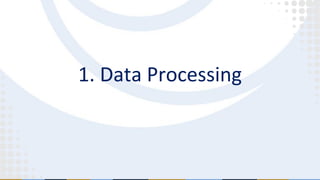 1. Data Processing
 