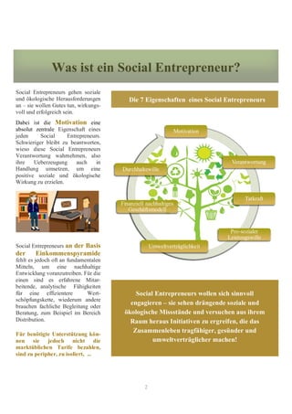 Was ist ein Social Entrepreneur? 
Die 7 Eigenschaften eines Social Entrepreneurs 
Durchhaltewille 
Finanziell nachhaltiges...