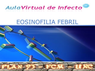 EOSINOFILIA FEBRIL WWW.PLAN93.COM 