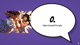 O.Open Closed Principle
12
 