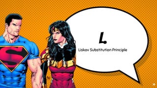 L.Liskov Substitution Principle
19
 