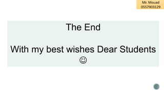 The End
With my best wishes Dear Students
☺
 