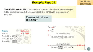 66
66
Pressure is in atm so
R = 0.0821
Example: Page 291
 