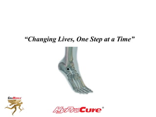 “Changing Lives, One Step at a Time”
 