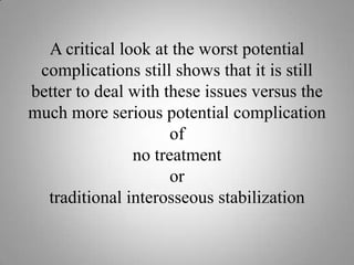 Could be that their tissues have lost their elasticity and will not “stretch-out” or get used to their new position.When is it time to take further action?If after 6 months of conservative treatment with no positive long-term effect. Options are to either: