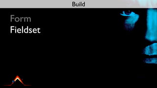 Build

Form
Fieldset
 