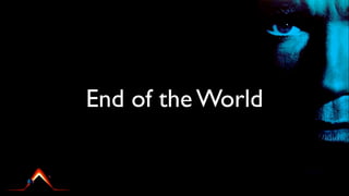 End of the World
 