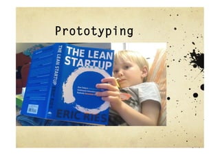 Prototyping


Prototype
 