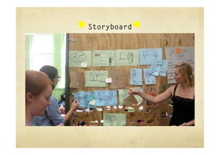 Storyboard
 