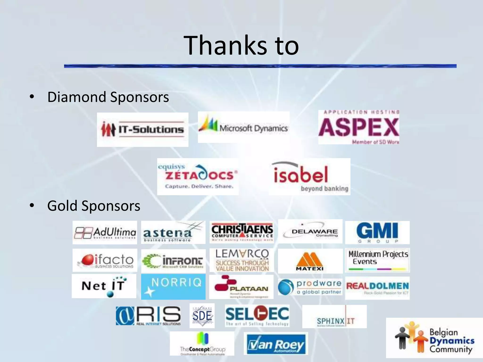 Thanks to
• Diamond Sponsors




• Gold Sponsors
 