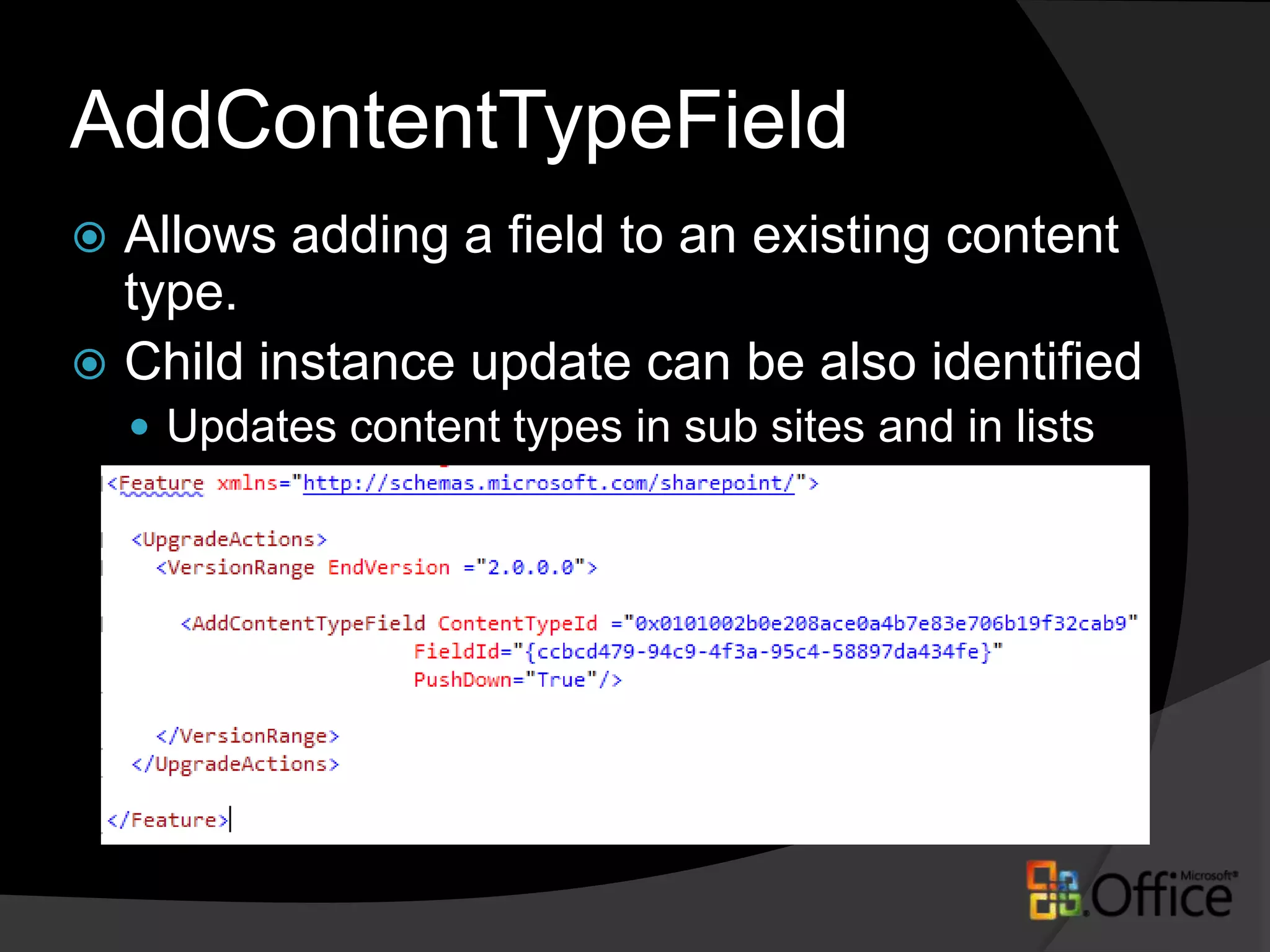 Feature versioning filesFeatureElement filesElement filesFeature v1Element filesElement filesFeature v2XMLFeature ReceiverTo modify existing sitesTo modify creation of new sitesUpgrade Action