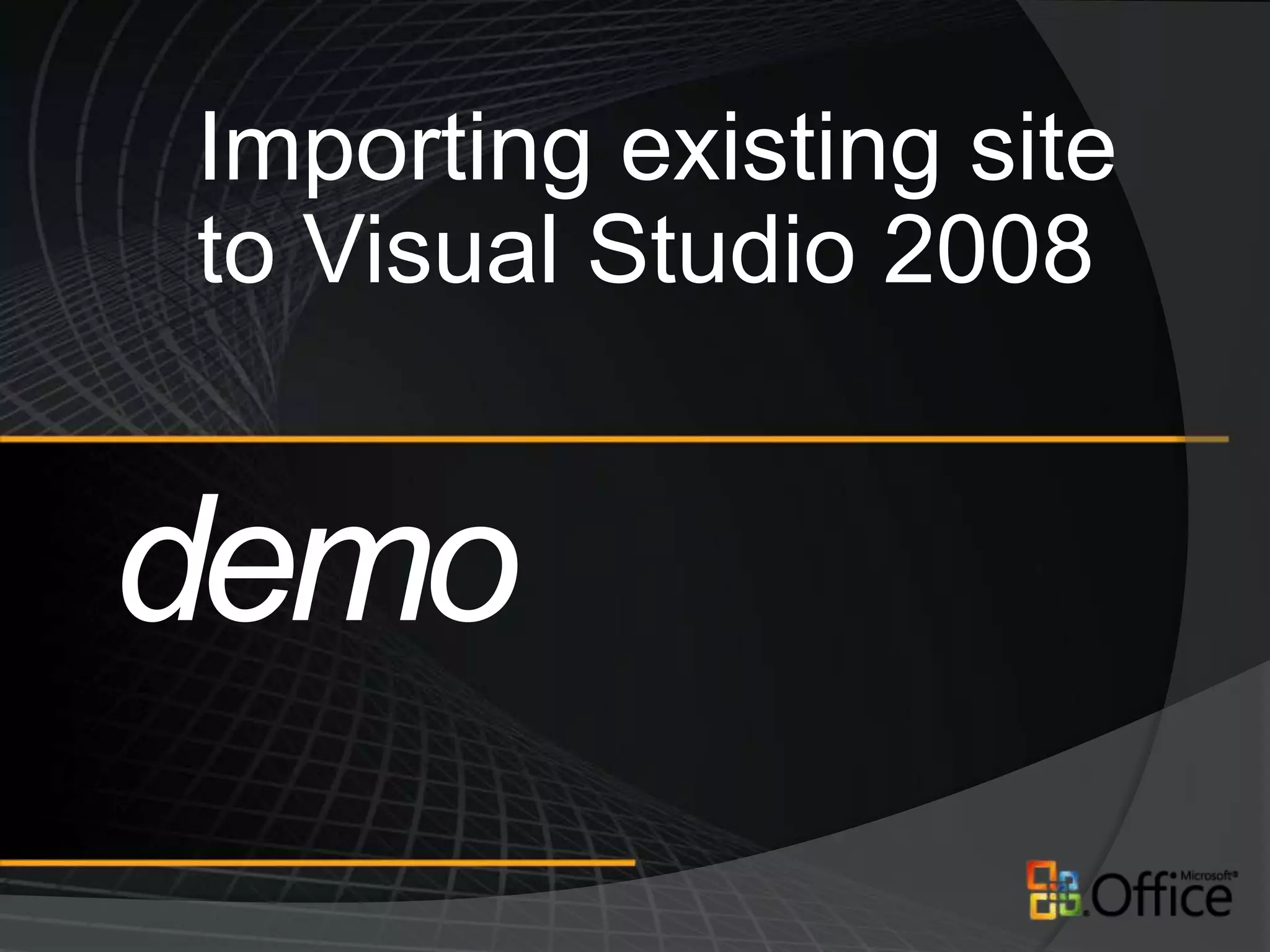 Importing existing site to Visual Studio 2008demo 