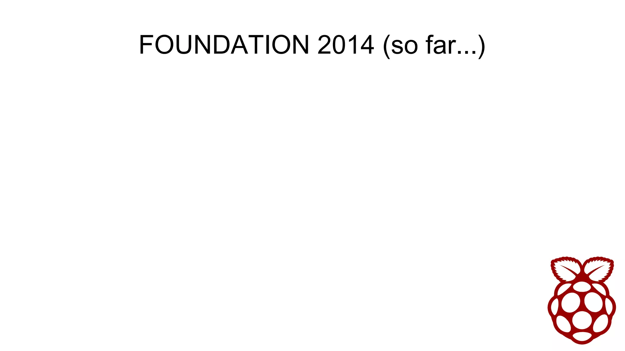 FOUNDATION 2014 (so far...)
 