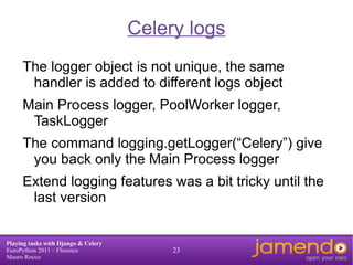 Celery worker Is the celery process that execute the tasks 
