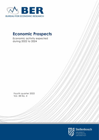 i
This report was completed on 8 July 2014.
Please refer to the glossary on the BER’s website for
explanations of technical terms.
Economic Prospects
Economic activity expected
during 2022 to 2024
Fourth quarter 2022
Vol. 38 No. 4
 