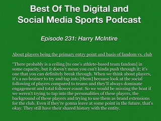 About players being the primary entry point and basis of fandom vs. club
“There probably is a ceiling [to one’s athlete-ba...