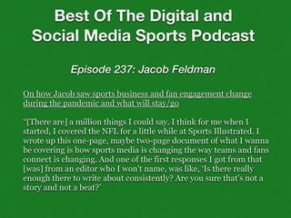 On how Jacob saw sports business and fan engagement change
during the pandemic and what will stay/go
“[There are] a millio...