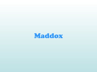Maddox
 