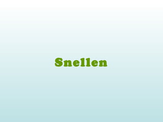 Snellen
 