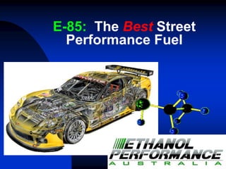 E-85:  The Best Street Performance Fuel 