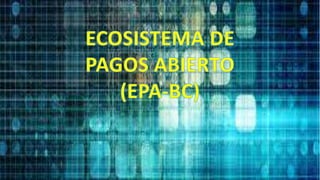 ECOSISTEMA DE PAGOS ABIERTOS - REPÚBLICA DOMINICANA